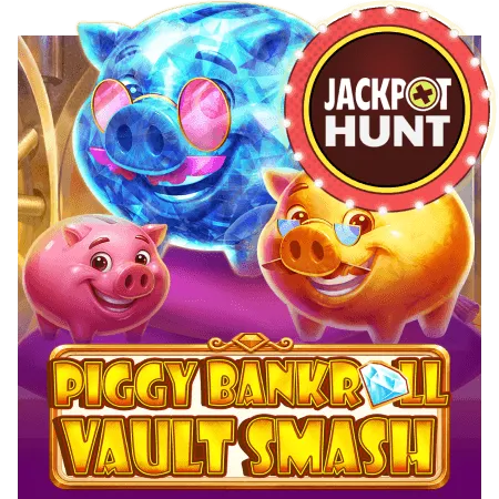 Piggy Bankroll: Vault Smash - MEGABET808